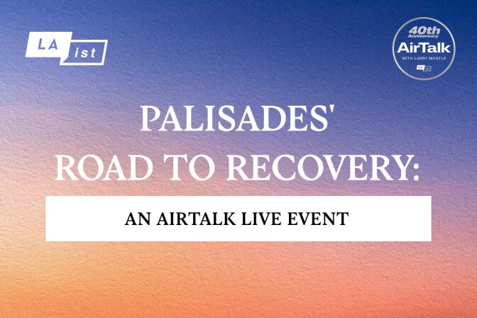Promotional graphic on a blue to peach gradient background. Text reads "Palisades' Road to Recovery An AirTalk Live Event." On top is a white LAist Logo.