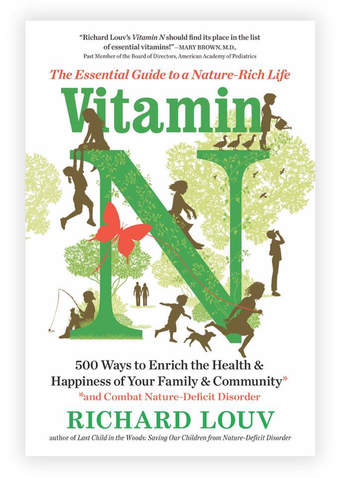 "Vitamin N: The Essential Guide to a Nature-Rich Life" by Richard Louv.