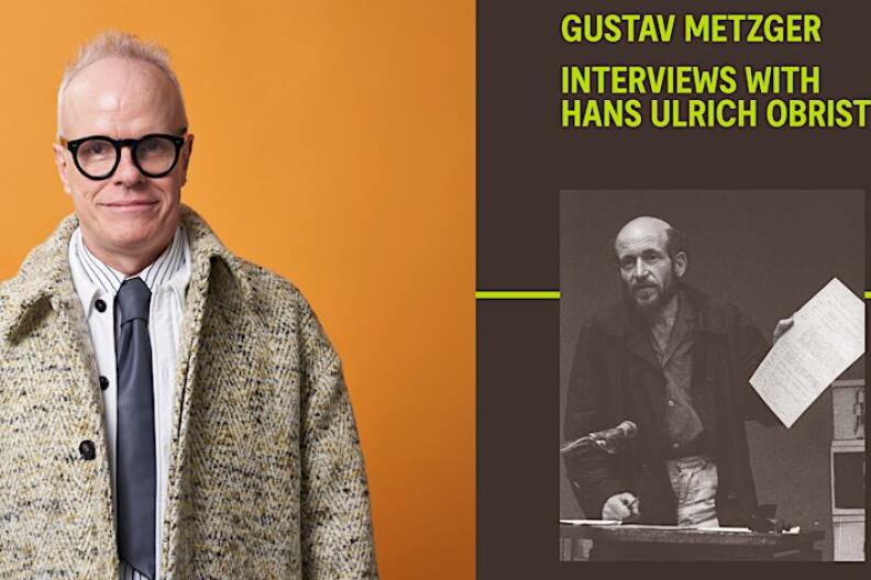 A split image. On the left, a portrait of Hans Ulrich Obrist. On the right, a black and white image of Gustav Metzger holding a piece of paper and leaning on a short table as he speaks to an unseen audience. Above him, "Gustav Metzger, Interviews With Hans Ulrich Obrist" is written in green typeface.