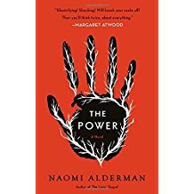 "The Power" is a dystopian thriller in the vein of Margaret Atwood's The Handmaid's Tale.