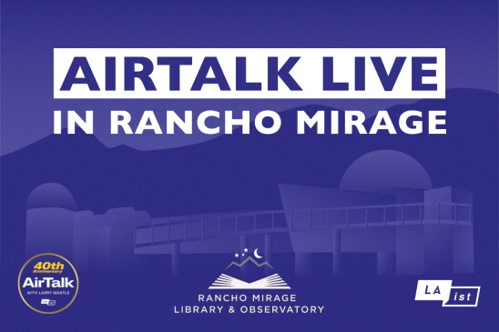 Promotional graphic for AirTalk Live in Rancho Mirage. Navy blue background with mountains, on the bottom logos for LAist and AirTalk 40th anniversary with Larry Mantle.