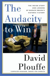 The Audacity to Win: The Inside Story and Lessons of Barack Obama's Historic Victory