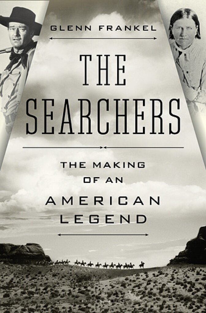 The Searchers: The Making of an American Legend.by Glenn Frankel.