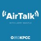 AirTalk with Larry Mantle