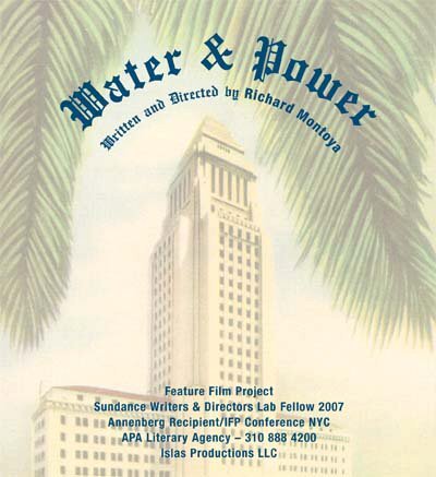Poster for the independent film "Water & Power," based on the stage play by Richard Montoya.