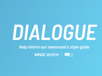 A image with white text in the center saying, Dialogue, help inform our newsroom's style guide, above the KPCC/LAist logos on a blue gradient background.