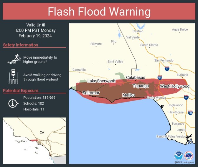 An area of coastal Southern California that includes Malibu, Topanga and West Hollywood is under a flash flood warning until 6 p.m., Monday, Feb. 19.