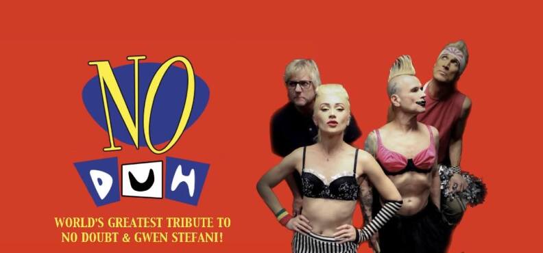 Members of No Duh - the No Doubt tribute band stand at right against a red background that reads, "No Duh: World's Greatest Tribute to No Doubt and Gwen Stafani.
