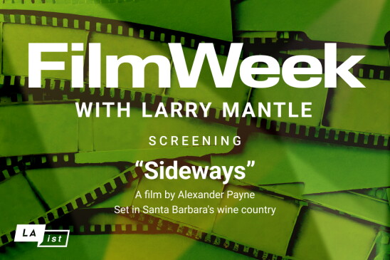 The background features a vibrant green collage of overlapping film strips. Bold white text at the top reads "FilmWeek WITH LARRY MANTLE," followed by "SCREENING" and the movie title, "Sideways," in large font. Below the title, smaller text states, "A film by Alexander Payne. Set in Santa Barbara's wine country." The LAist logo is visible in the bottom left corner.