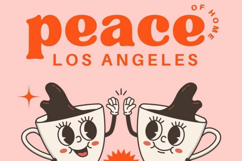 An illustration of two coffee cups with faces, arms and legs high-fiving. The test on the image reads: "Peace of Home Los Angeles Pop-Up; creature comforts for a fresh start."