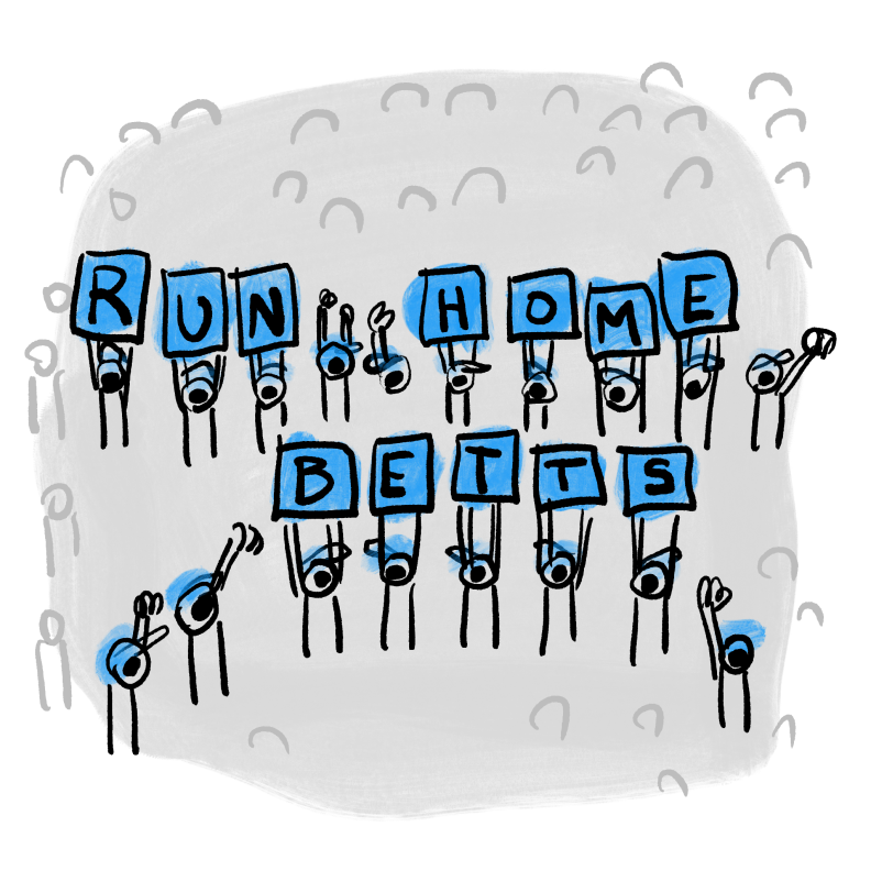 A cartoon of fans holding up signs that read "RUN HOME BETTS"