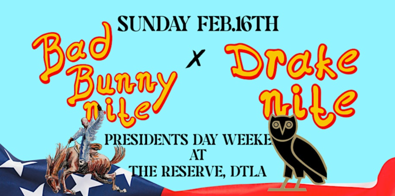A promo banner for Bad Bunny vs Drake night at The Reserve in Downtown LA for President's Day Weekend. 