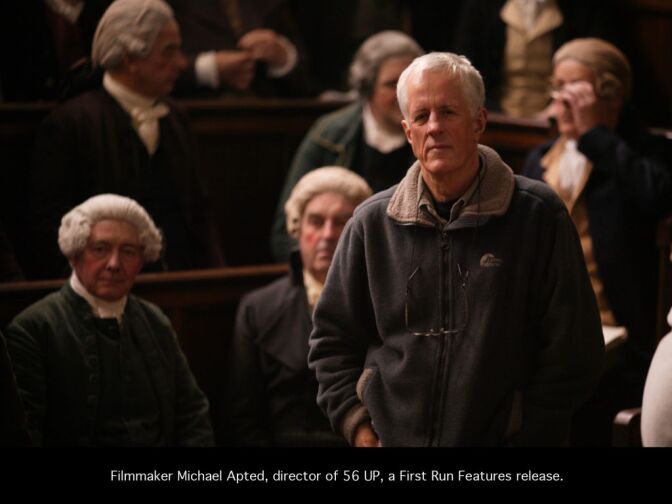 Director Michael Apted. 