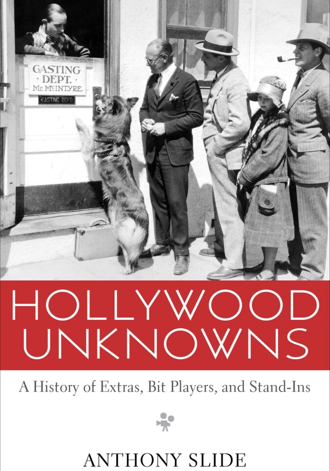 Anthony Slide's "Hollywood Unknwons"