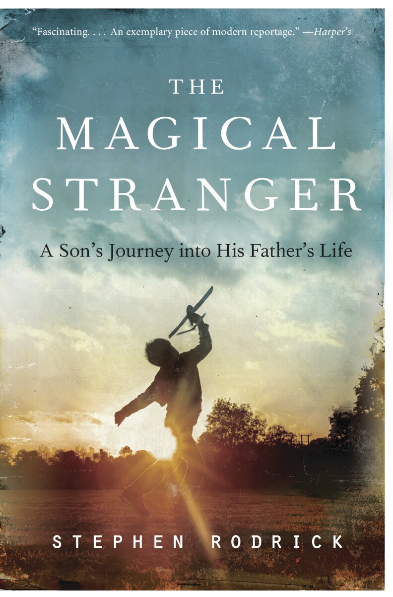 Cover of Stephen Rodrick's book "The Magical Stranger."