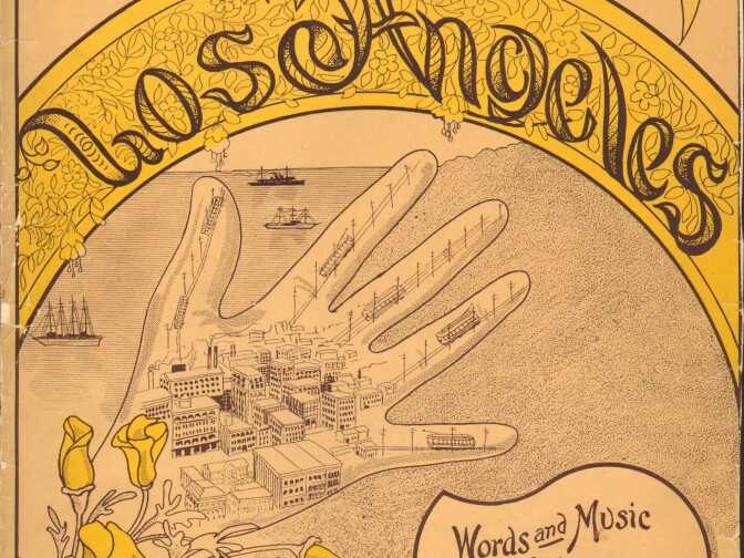 Sheet music cover for 1909 song "Los Angeles" which was used for the cover of the book "Songs In The Key Of Los Angeles." 