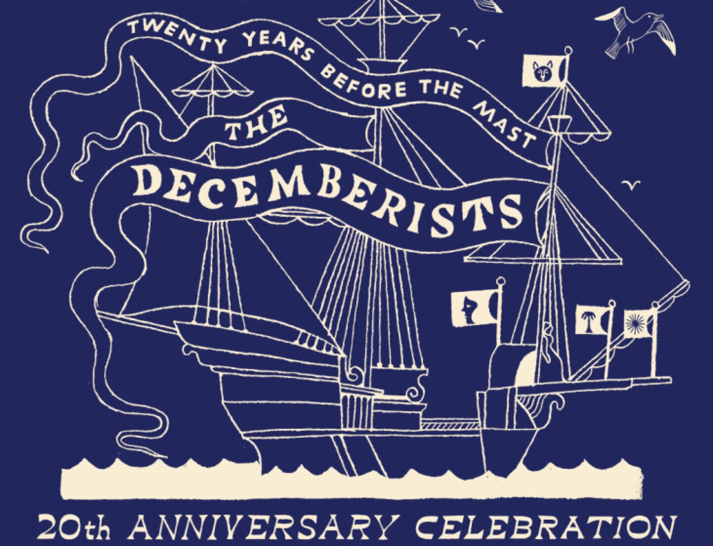 Blue poster with creame writing reads: 20 years before the mast. The Decembrists