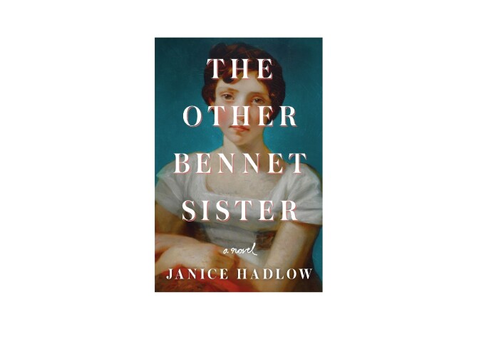 <em>The Other Bennet Sister: A Novel,</em> by Janice Hadlow