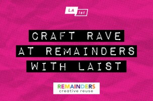 Promotional image with a bright pink, halftone-textured background featuring the text "CRAFT RAVE AT REMAINDERS WITH LAIST" in white, hand-drawn style lettering inside black rectangular blocks. The LAist logo is at the top, and the Remainders Creative Reuse logo is at the bottom. 