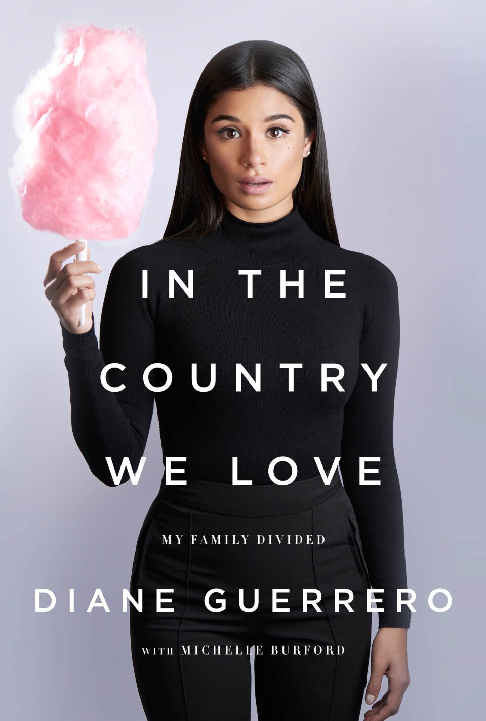 The cover of Diane Guerrero's memoir "In the Country We Love: My Family Divided".