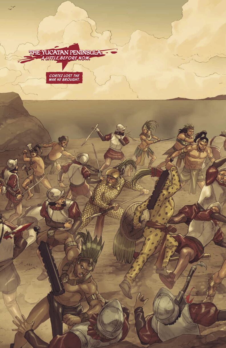 A fierce battle on a dusty plain between Aztec warriors, some in loincloths, others in animal-based armor, battle conquistadors in metal uniforms with red clothing underneath. A caption box reads "THE YUCATAN PENINSULA. A little before now. Cortez lost the war he brought."