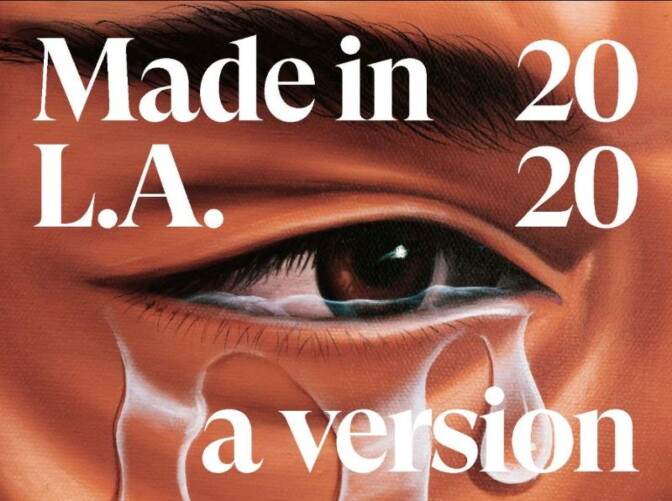 A poster for 'Made in L.A. 2020: a version.' 