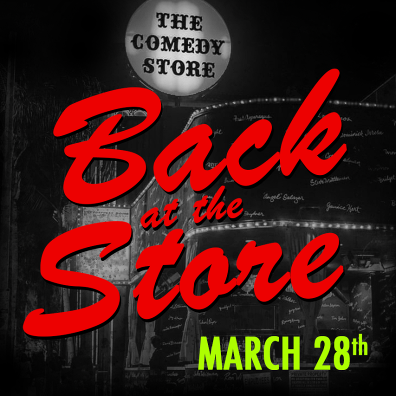 Back at the Store March 28 show graphic imposted in front of The Comedy Store building