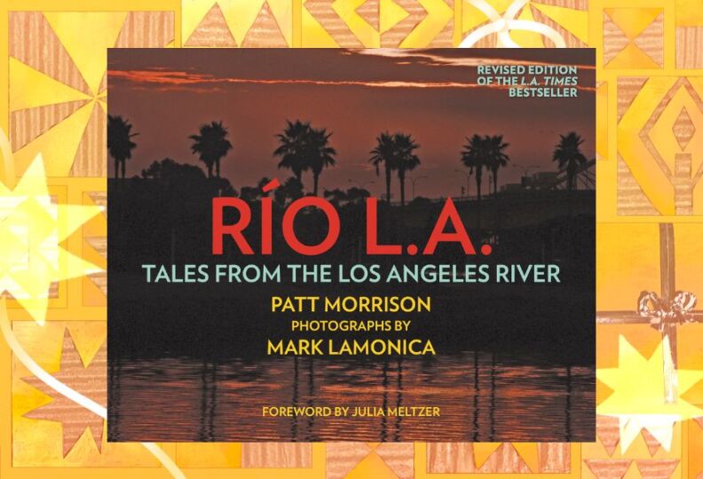 The cover of a book entitled "Rio L.A. Tales From The Los Angeles River." The book cover is set against a festive gold background accented with images of stars, gift boxes and ribbons.