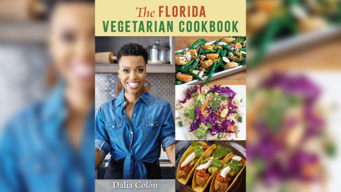 The cover of Dalia Colón's cookbook, “The Florida Vegetarian Cookbook."