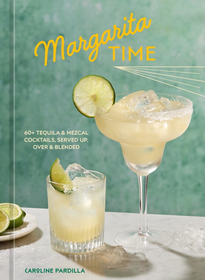 A book cover with the title that reads "Margarita Time: 60+ Tequila & Mezcal cocktails, served up, over & blended." Underneath the title are two glasses, each filled with a pale liquid and garnished with lime. 