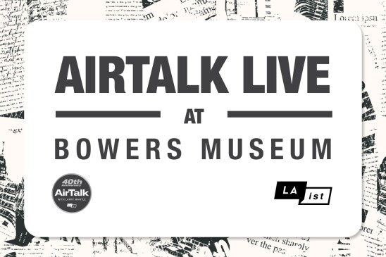Promotional graphic collage of newspaper clippings and text in black and white. On top sits a white text box. Lettering reads "AirTalk Live at Bowers Museum." On the bottom left of the text box sits an AirTalk with Larry Mantle 40th Anniversary seal. On the bottom right of the text box sits a LAist logo. 