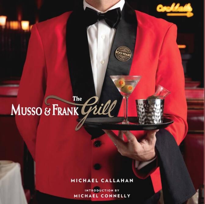 "The Musso & Frank Grill: Some Place To Eat” by Michael Callahan