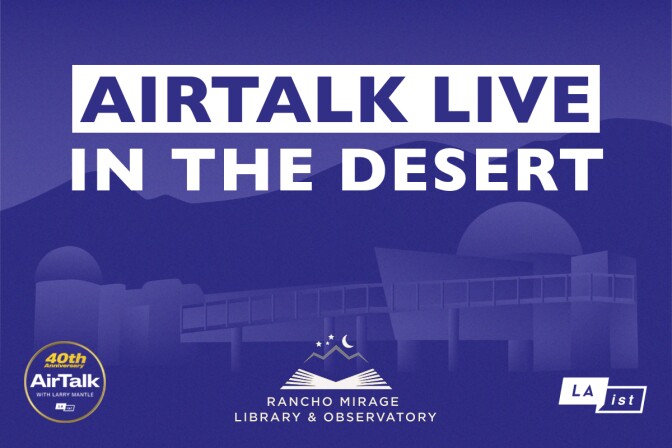 Promotional graphic for AirTalk Live in Rancho Mirage. Navy blue background with mountains, on the bottom logos for LAist and AirTalk 40th anniversary with Larry Mantle.