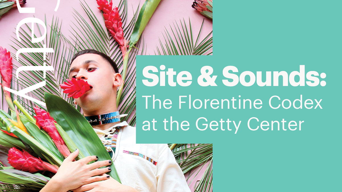 Site & Sounds: The Florentine Codex at the Getty Center - Vimarsana News