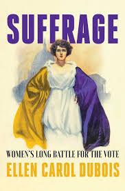 Suffrage: Women's Long Battle for the Vote (Simon & Schuster, 2020)