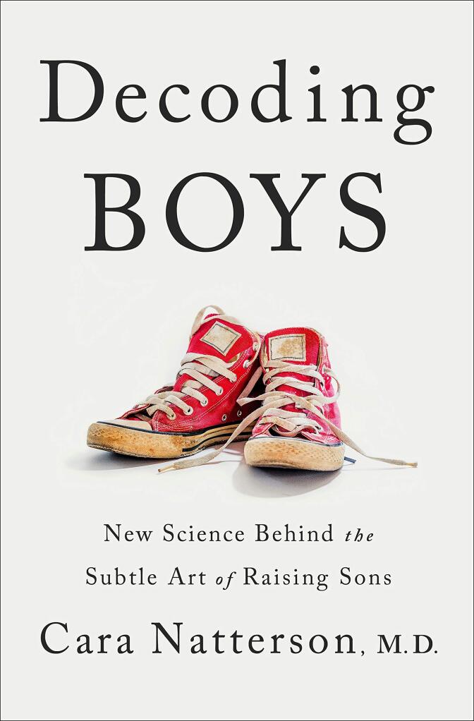 "Decoding Boys: New Science Behind the Subtle Art of Raising Sons" (Random House Publishing Group, 2020) by Cara Natterson, M.D.