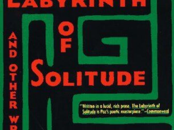 "Labyrinth of Solitude" by Octavio Paz.