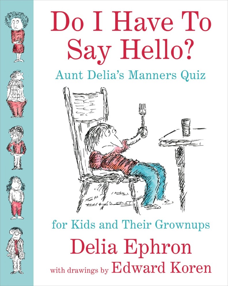 "Do I Have to Say Hello? Aunt Delia's Manners Quiz for Kids and Their Grownups" is an update to the original version, published 25 years ago.
