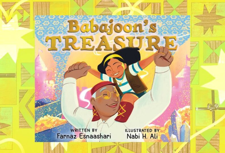 The cover of a picture book, entitled "Babajoon's Treasure": It shows an older, graying man with a young girl perched on his shoulders, both are smiling and laughing with joy. The image is set against a decorative lime green background accented with stars, gift boxes and strands of ribbon.