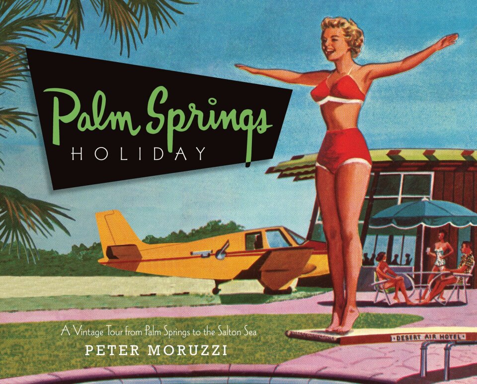 The cover of Peter Moruzzi's book "Palm Springs Holiday."