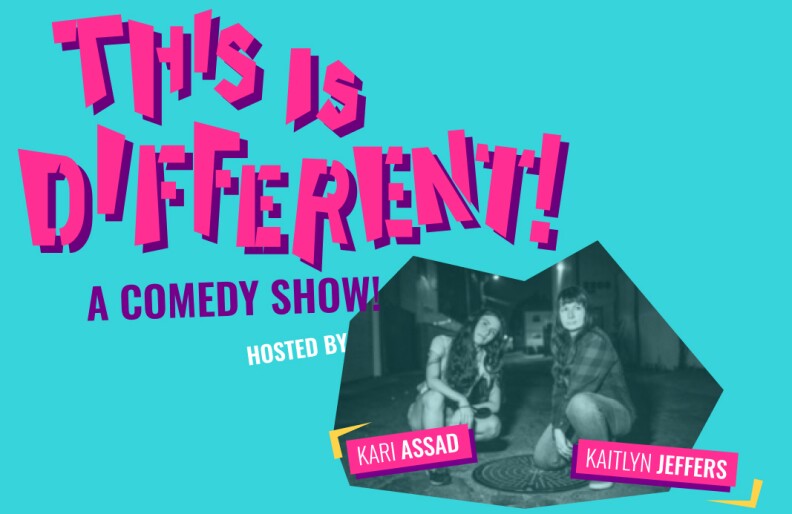 Graphic for This is Different: A Comedy show on an aqua background with a cutout image of two women.