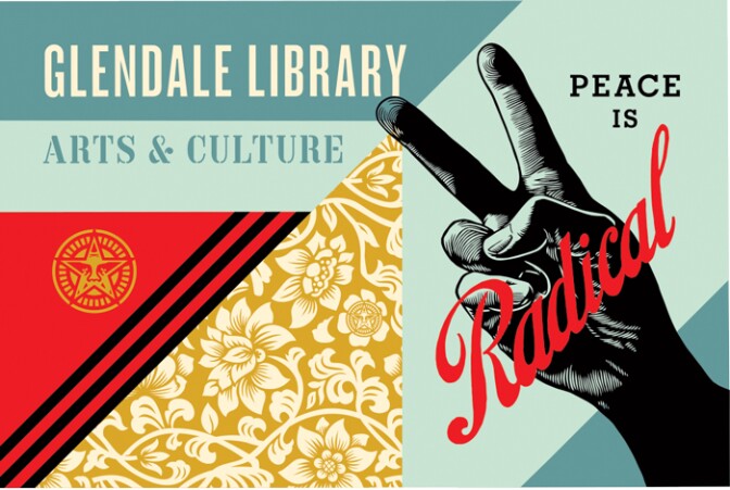 Pictured here is the design Shepard Fairey created for a limited edition Glendale library card. On the top left are the words: Glendale Library Arts and Culture sitting above a bold red triangle and yellow and white floral print. The right left of the image is an outlined stencil of a right hand making a peace sign with the words "peace is radical"