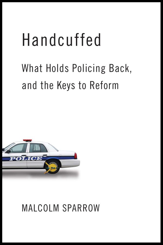 "Handcuffed" by Malcolm Sparrow