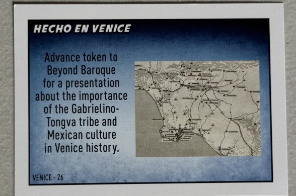A card from a board game that says "Advance token to Beyond Baroque for a presentation about the importance of the Gabrielino-Tongva tribe and Mexican culture in Venice history."