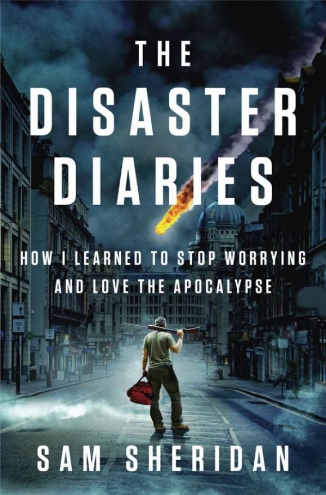 Former U.S. Merchant Marine, EMT and wilderness firefighter Sam Sheridan's new book shares how to survive not only an initial devastating event, but potential resulting long-term post-apocalyptic environments too. 