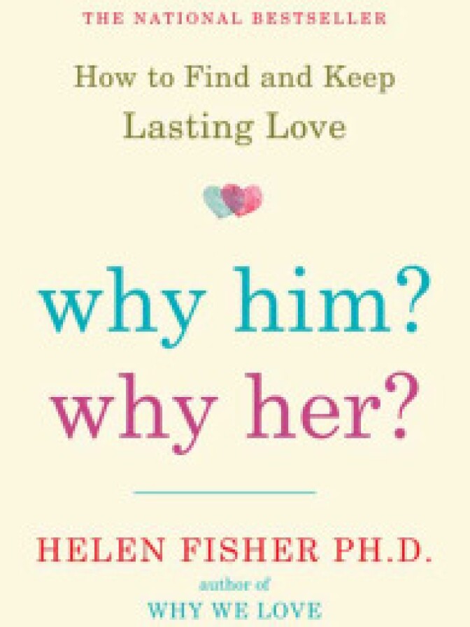 Why Him? Why Her?: How to Find and Keep Lasting Love