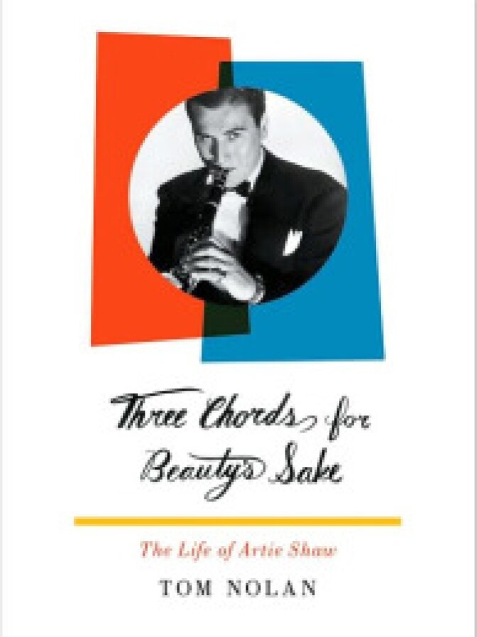 Three Chords for Beauty's Sake: The Life of Artie Shaw 